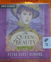 The Queen of Beauty written by Petra Durst-Benning performed by Teri Clark Linden on MP3 CD (Unabridged)